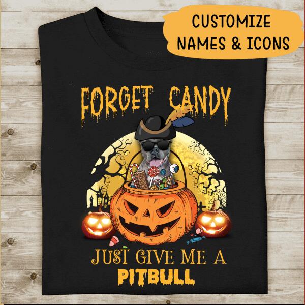 Forget Candy Just Give Me Personalized T-Shirt, Mug, Best Gifts For Dog Lovers And Halloween Occasion