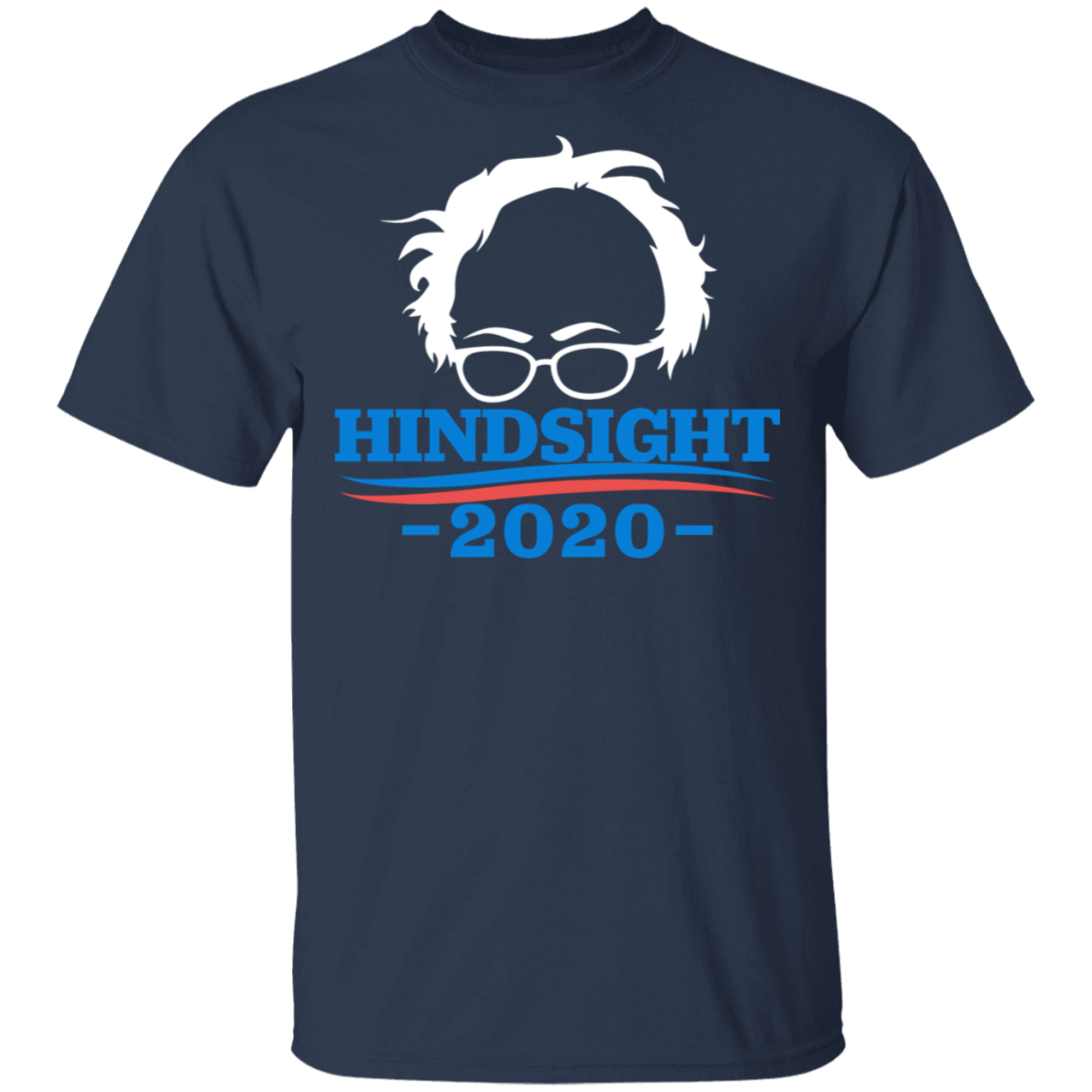 Bernie Sanders Hindsight 2020 T-Shirt-T-Shirts-CustomCat-Navy-S-Vibe Cosy™