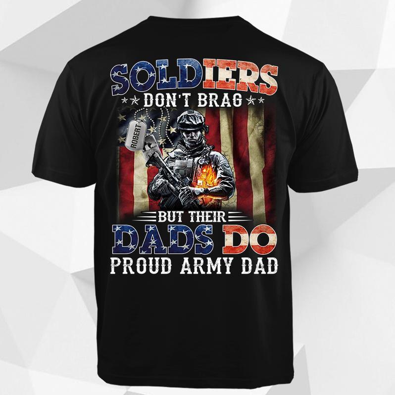 Vibecosy Custom Shirt, Army Shirt, Army Dad, Soldiers Don't Brag But Their Dads Do T-Shirt