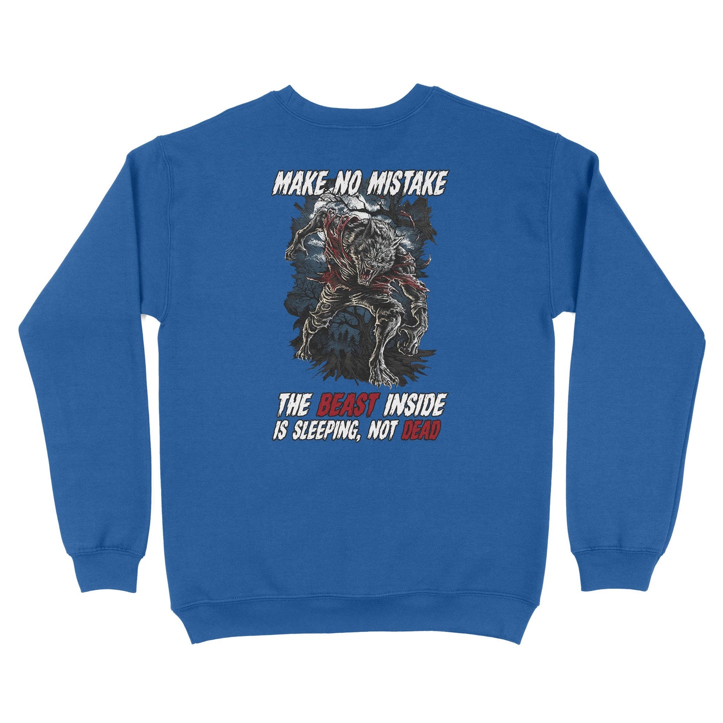 Make No Mistake, The Beast Inside Is Sleeping, Not Dead SweatShirt