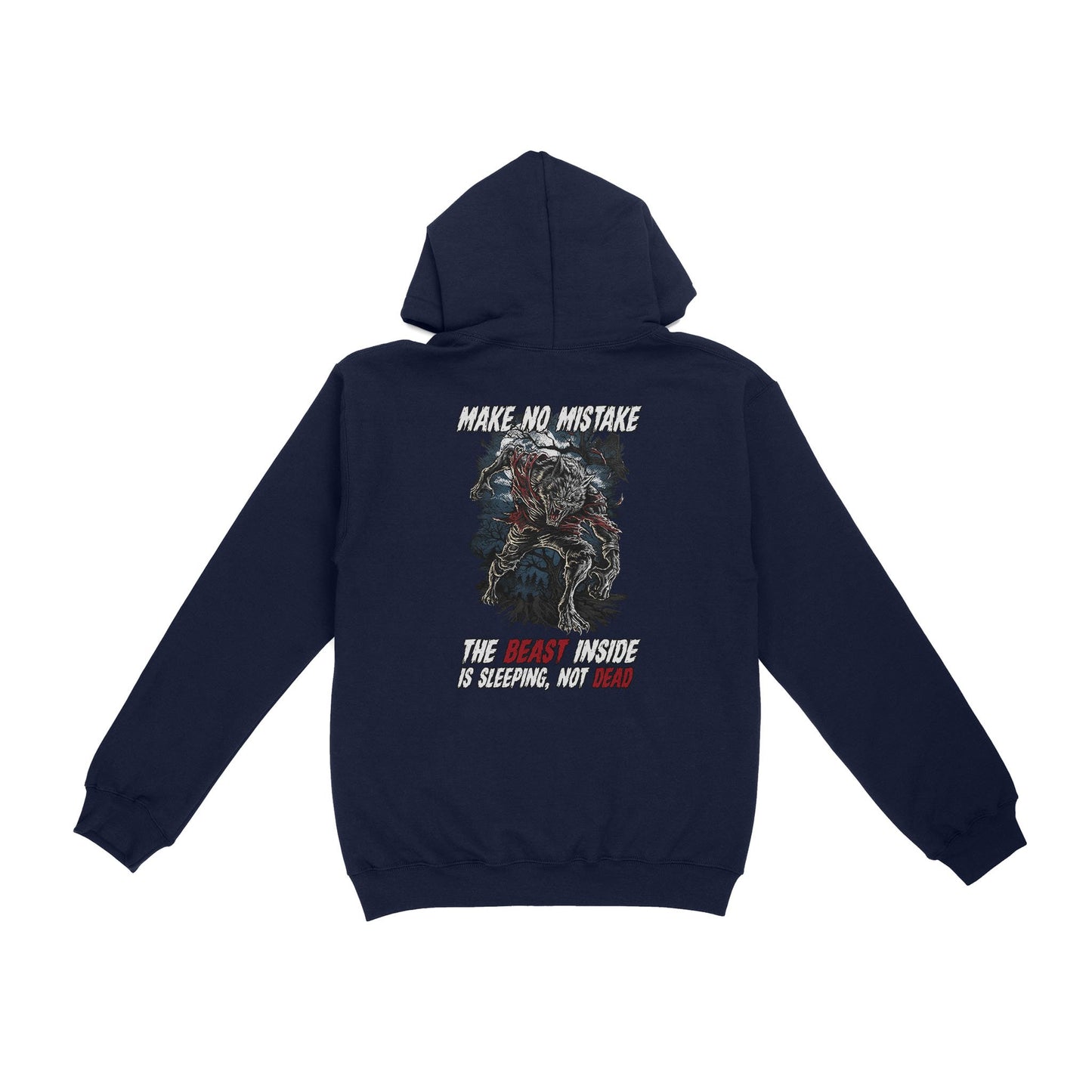 Make No Mistake, The Beast Inside Is Sleeping, Not Dead Hoodie