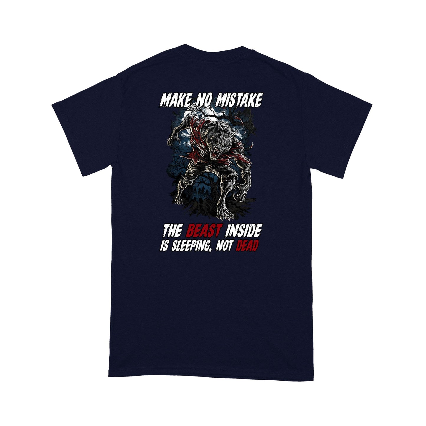 Make No Mistake, The Beast Inside Is Sleeping, Not Dead T-Shirt
