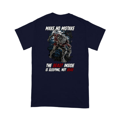 Make No Mistake, The Beast Inside Is Sleeping, Not Dead T-Shirt