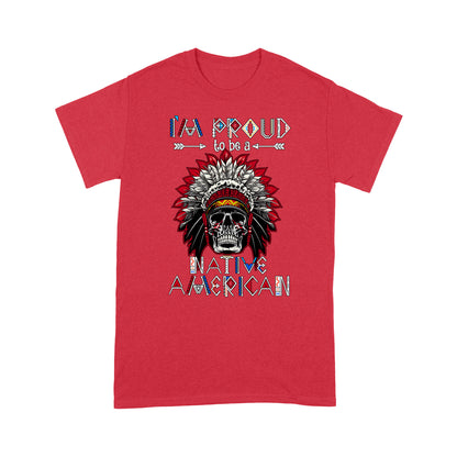 I'm Proud To Be a Native American  TSHIRT DD08012202