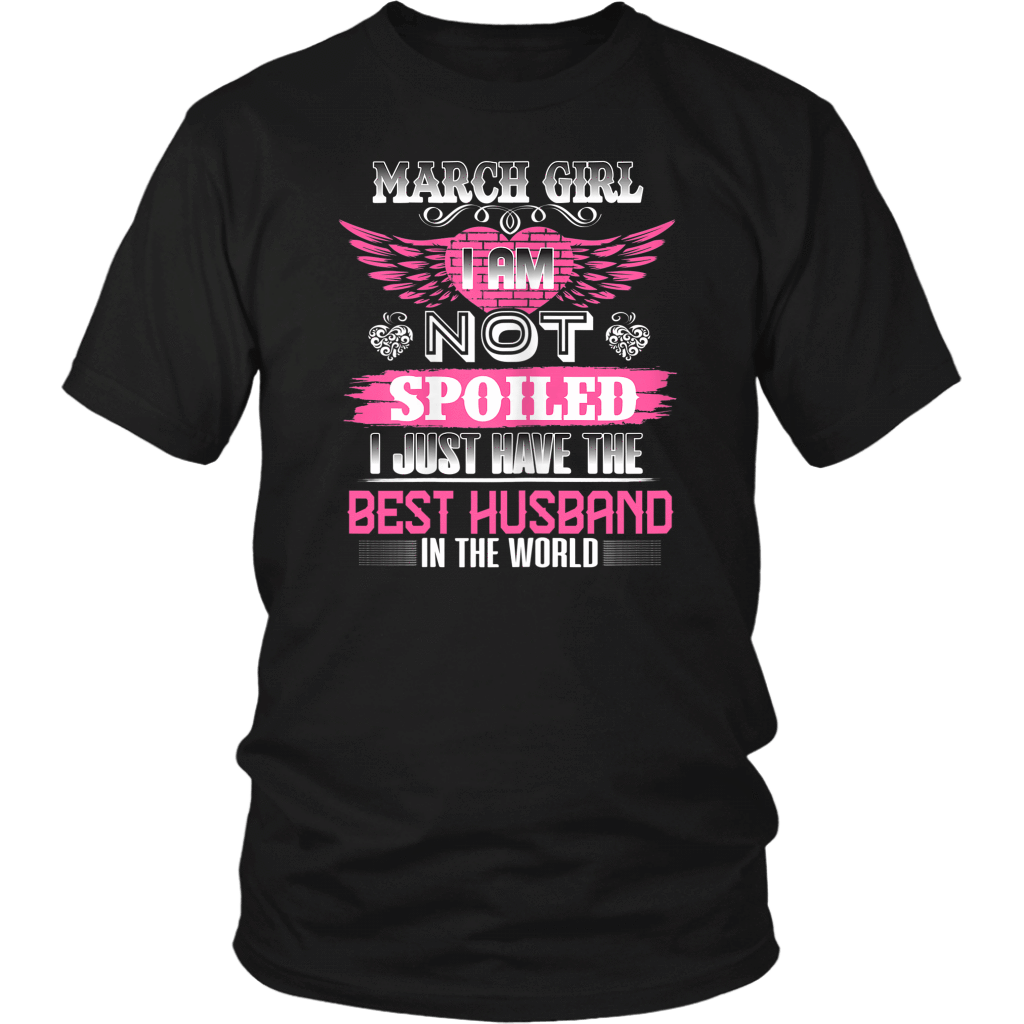 March girl I am not spoiled I just have the Best Husband shirts-Apparel-teelaunch-District Unisex Shirt-Black-S-Vibe Cosy™