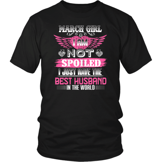 March girl I am not spoiled I just have the Best Husband shirts-Apparel-teelaunch-District Unisex Shirt-Black-S-Vibe Cosy™