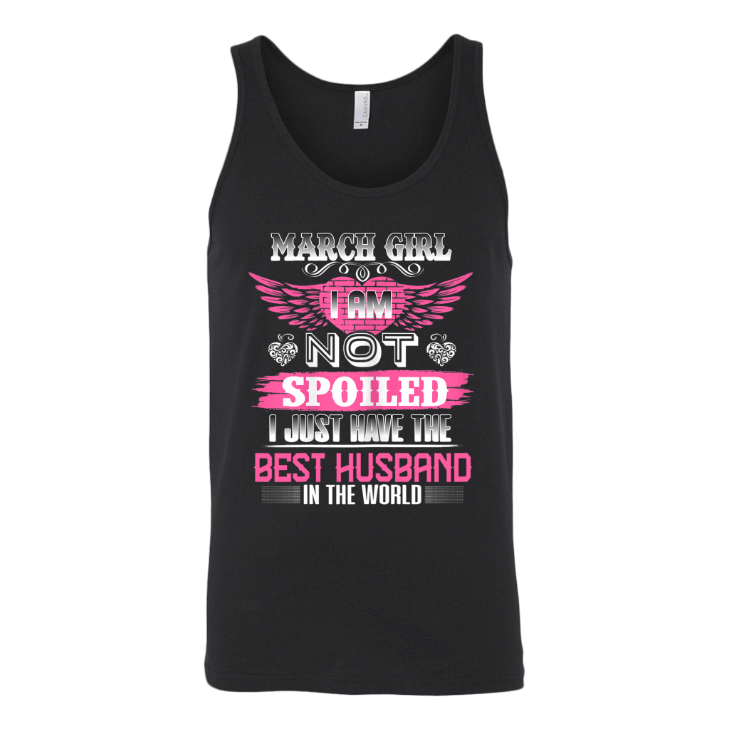 March girl I am not spoiled I just have the Best Husband shirts-Apparel-teelaunch-Canvas Unisex Tank-Black-S-Vibe Cosy™