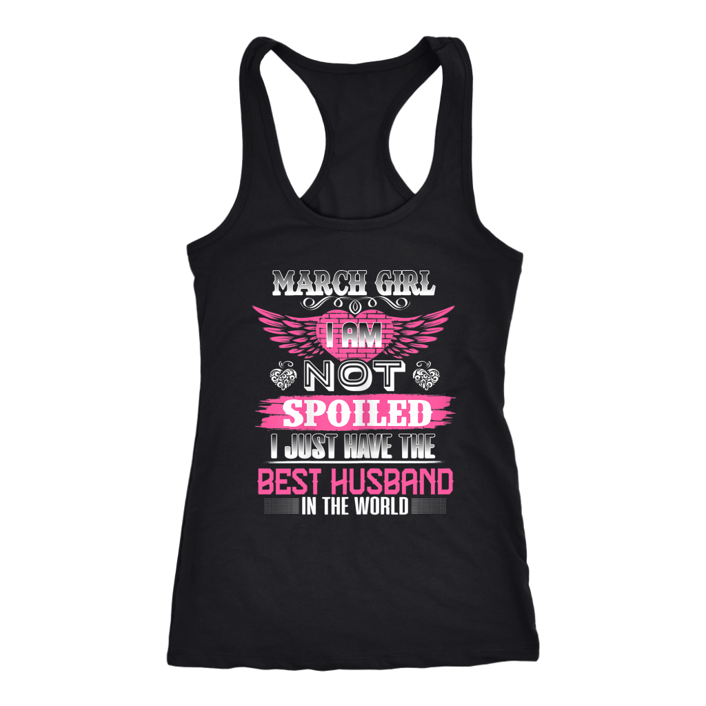 March girl I am not spoiled I just have the Best Husband shirts-Apparel-teelaunch-Next Level Racerback Tank-Black-S-Vibe Cosy™