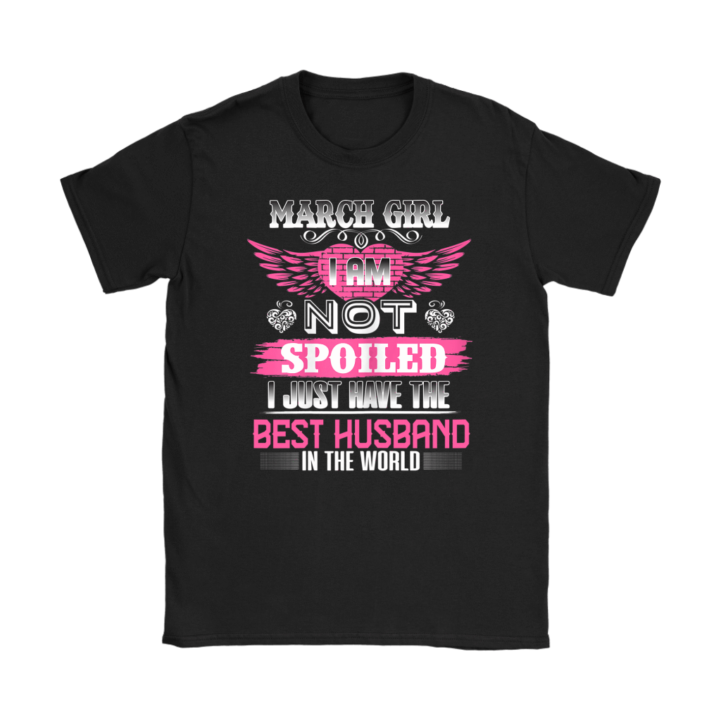 March girl I am not spoiled I just have the Best Husband shirts-Apparel-teelaunch-Gildan Womens T-Shirt-Black-S-Vibe Cosy™