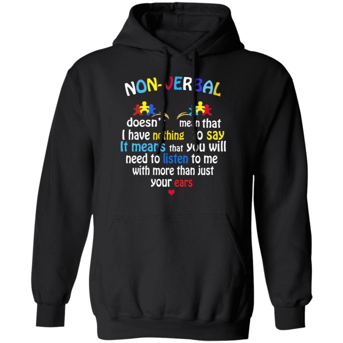 Non Verbal Doesn't Mean That I Have Nothing To Say Shirts-Apparel-CustomCat-G185 Gildan Pullover Hoodie 8 oz.-Black-S-Vibe Cosy™