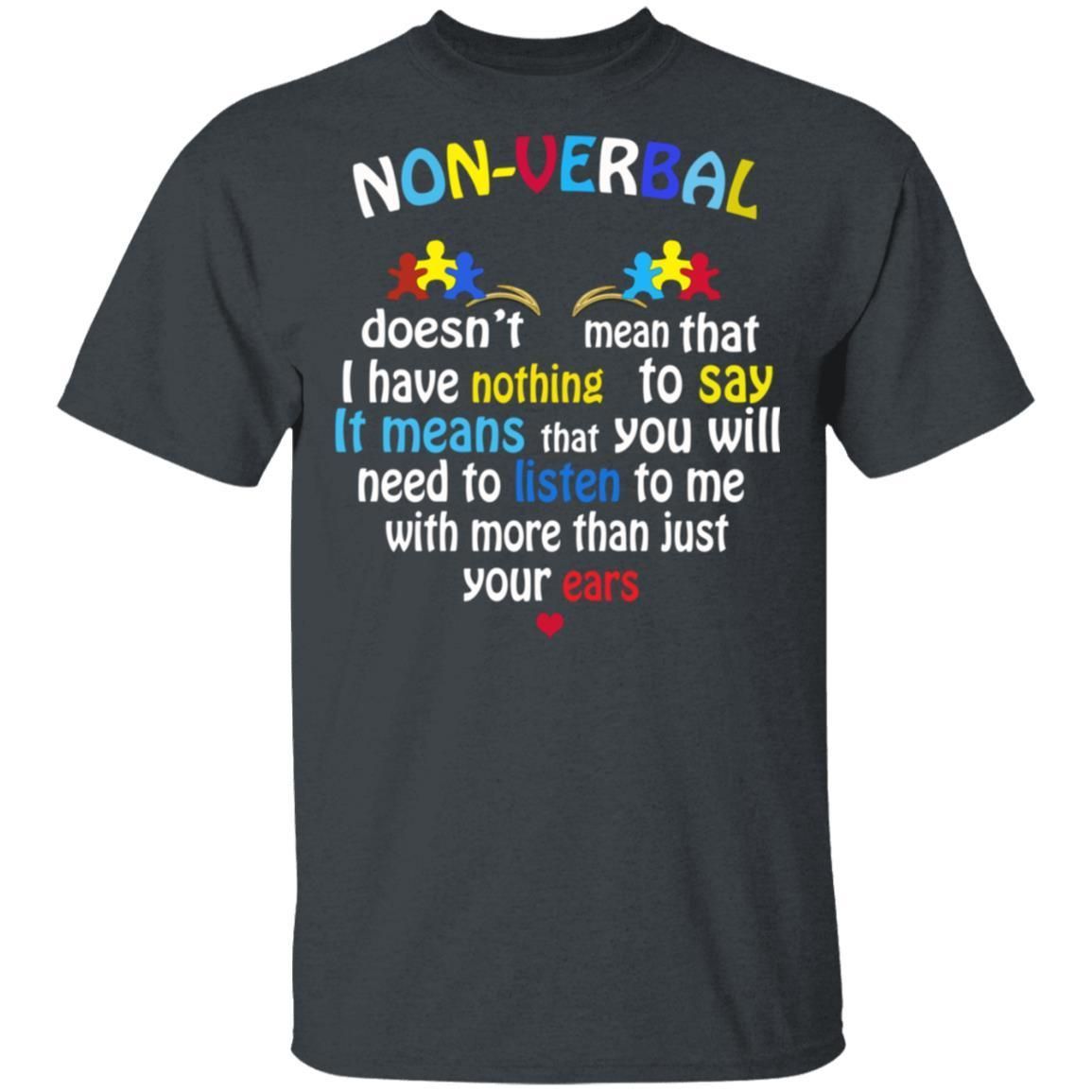 Non Verbal Doesn't Mean That I Have Nothing To Say Shirts-Apparel-CustomCat-G500 Gildan 5.3 oz. T-Shirt-Dark Heather-S-Vibe Cosy™