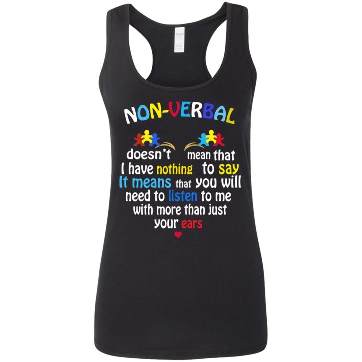 Non Verbal Doesn't Mean That I Have Nothing To Say Shirts-Apparel-CustomCat-G645RL Gildan Ladies' Softstyle Racerback Tank-Black-S-Vibe Cosy™