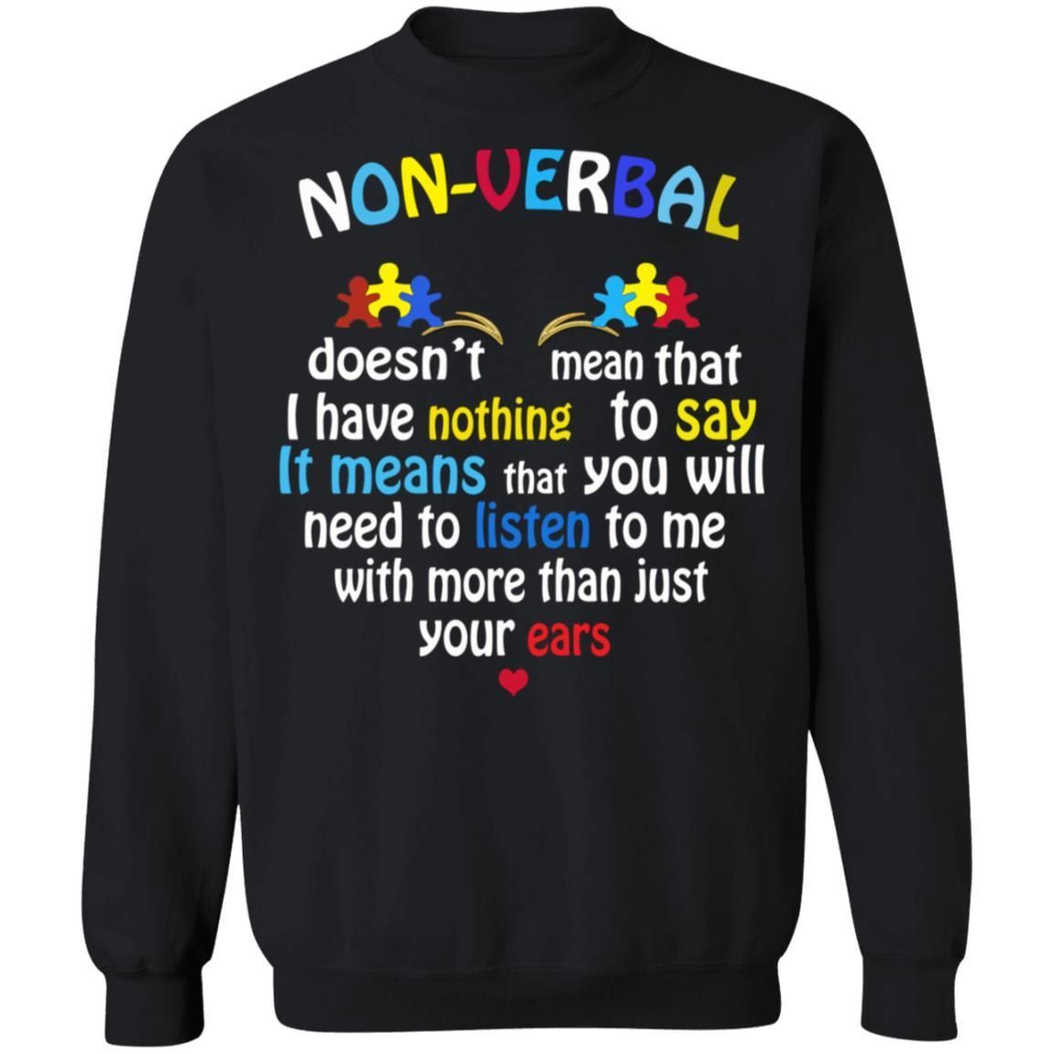 Non Verbal Doesn't Mean That I Have Nothing To Say Shirts-Apparel-CustomCat-G180 Gildan Crewneck Pullover Sweatshirt 8 oz.-Black-S-Vibe Cosy™