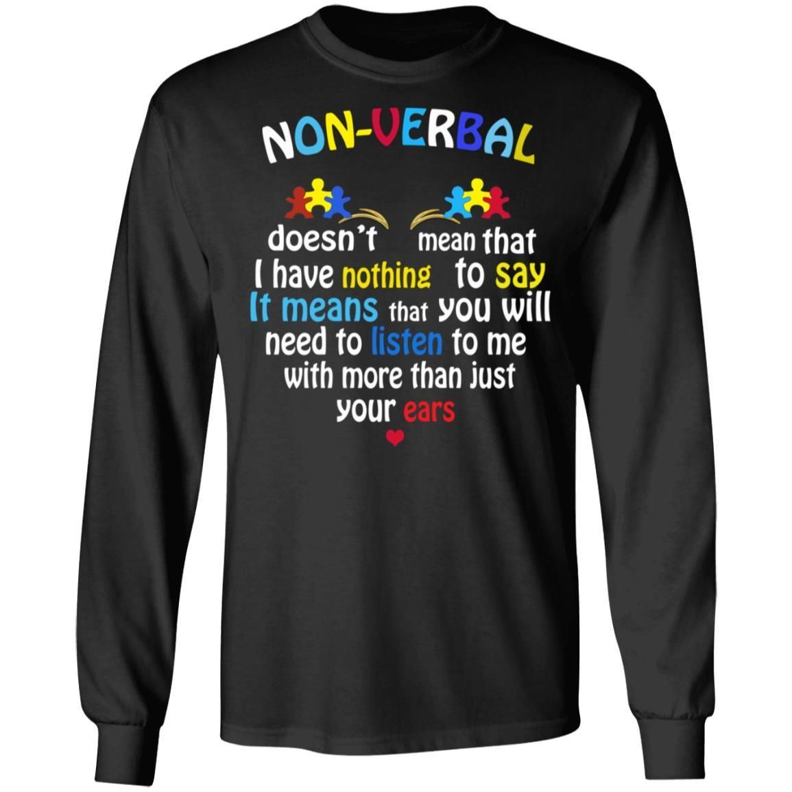 Non Verbal Doesn't Mean That I Have Nothing To Say Shirts-Apparel-CustomCat-G240 Gildan LS Ultra Cotton T-Shirt-Black-S-Vibe Cosy™