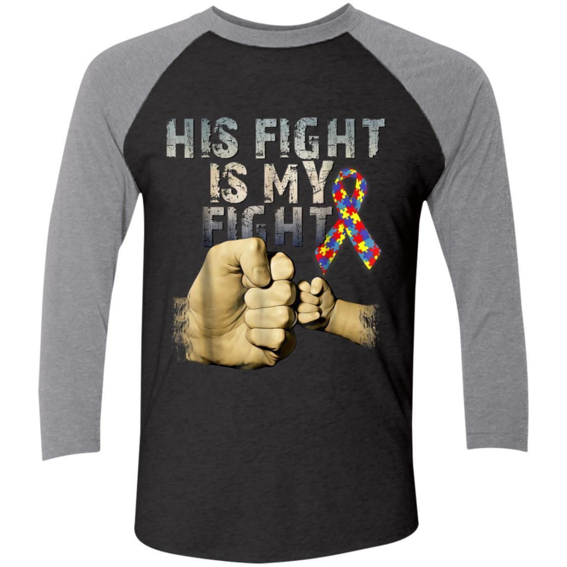 His Fight Is My Fight Autism Awareness and Support Shirts TA030716-Apparel-CustomCat-NL6051 Tri-Blend 3/4 Sleeve Baseball Raglan T-Shirt-Vintage Black/Premium Heather-S-Vibe Cosy™