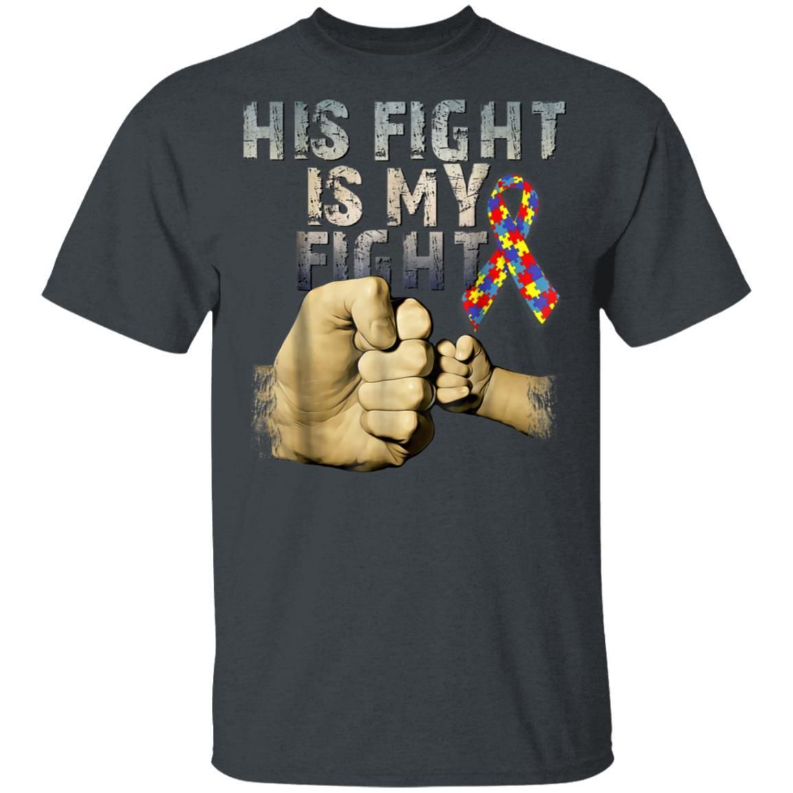 His Fight Is My Fight Autism Awareness and Support Shirts TA030716-Apparel-CustomCat-G500 5.3 oz. T-Shirt-Dark Heather-S-Vibe Cosy™