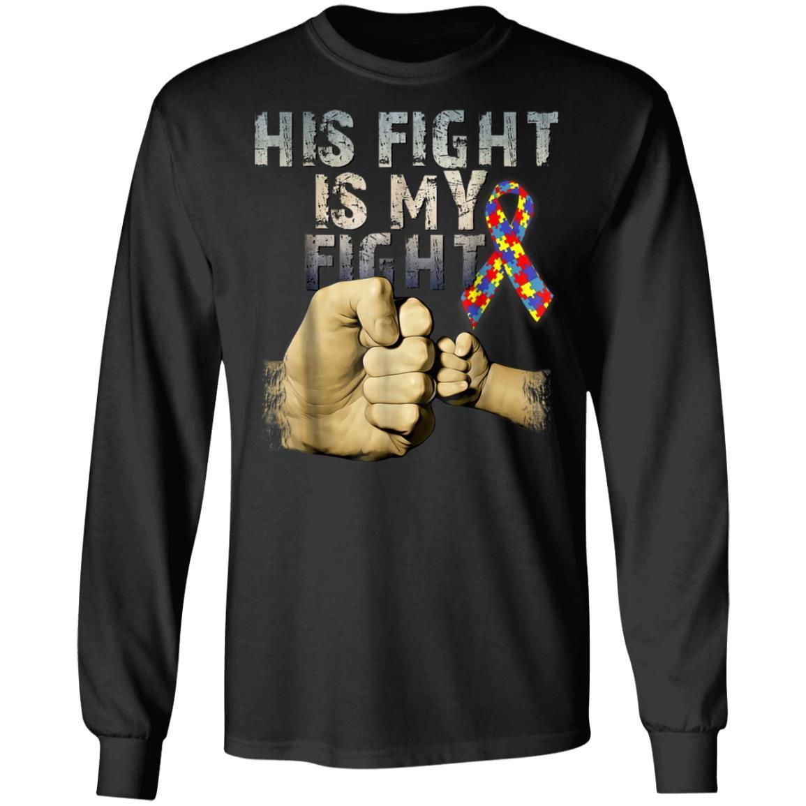 His Fight Is My Fight Autism Awareness and Support Shirts TA030716-Apparel-CustomCat-G240 LS Ultra Cotton T-Shirt-Black-S-Vibe Cosy™