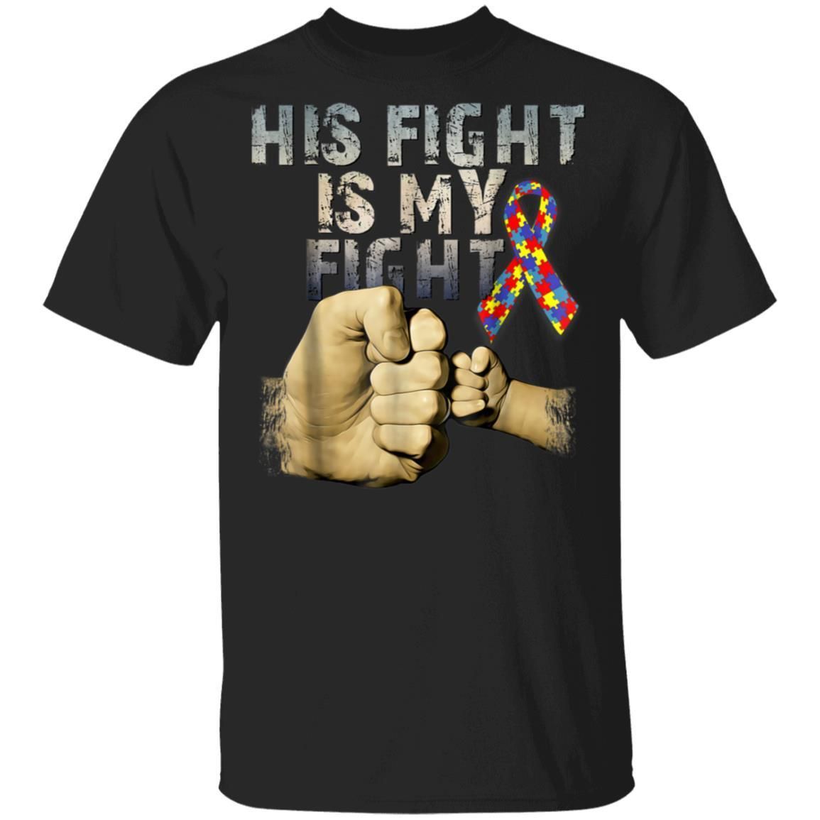 His Fight Is My Fight Autism Awareness and Support Shirts TA030716-Apparel-CustomCat-G500 5.3 oz. T-Shirt-Black-S-Vibe Cosy™