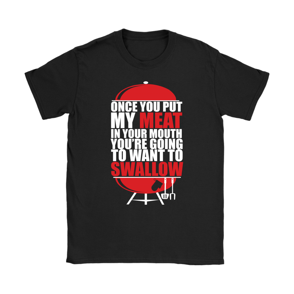 Put My Meat In Your Mouth Funny Grilling BBQ T Shirt-Apparel-teelaunch-Gildan Womens T-Shirt-Black-S-Vibe Cosy™