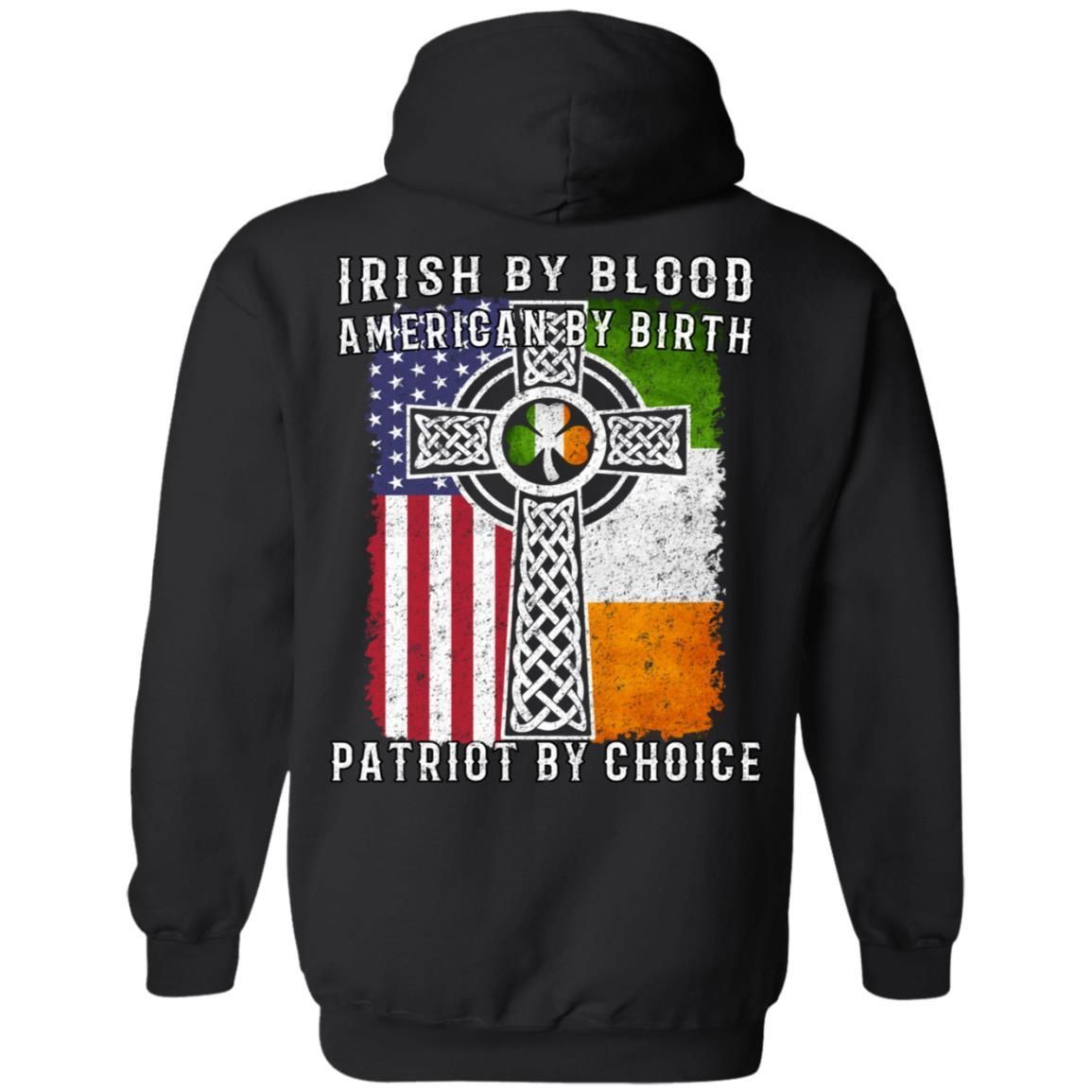 Irish By Blood American By Birth Patriot By Choice shirts (Back Side)-Apparel-CustomCat-G185 Gildan Pullover Hoodie 8 oz.-Black-S-Vibe Cosy™