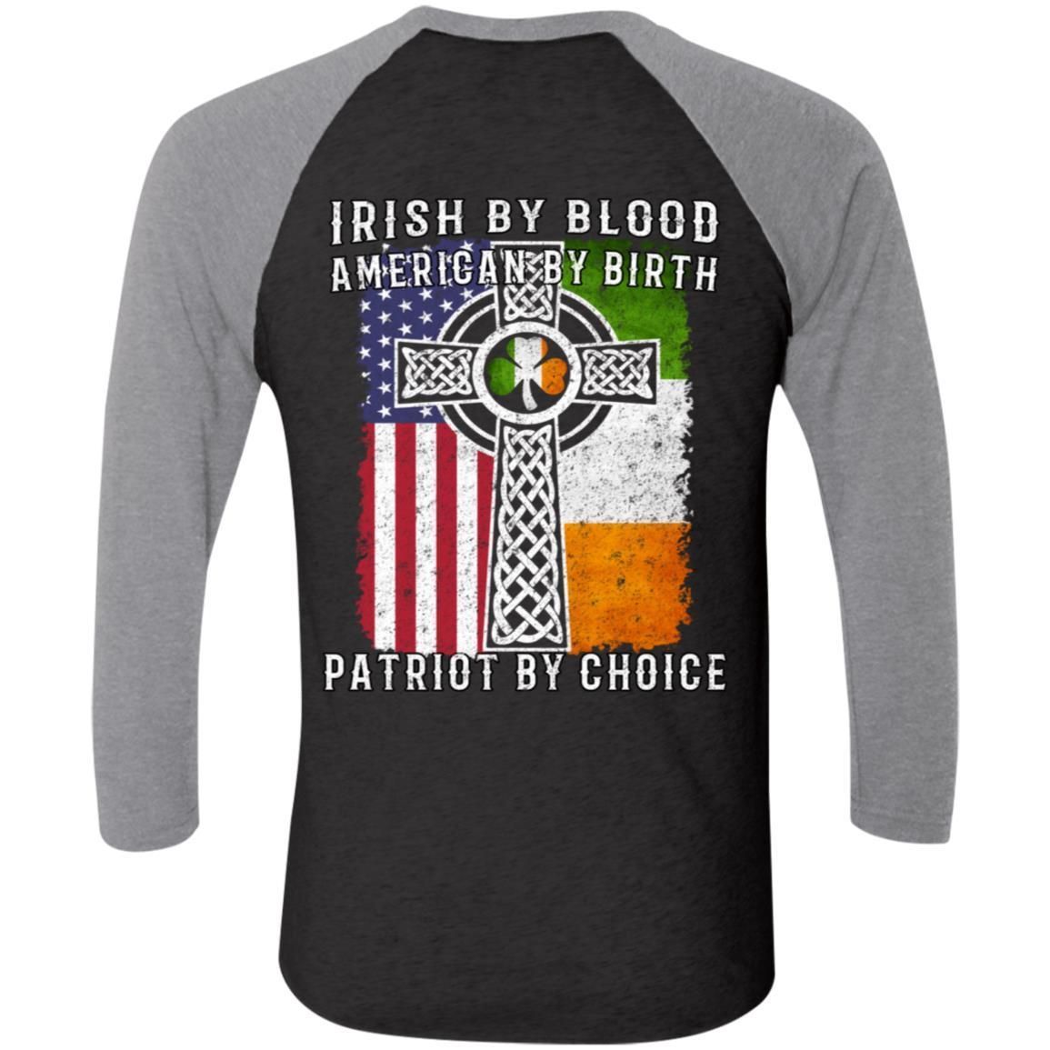 Irish By Blood American By Birth Patriot By Choice shirts (Back Side)-Apparel-CustomCat-NL6051 Next Level Tri-Blend 3/4 Sleeve Baseball Raglan T-Shirt-Vintage Black/Premium Heather-S-Vibe Cosy™