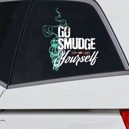 Go smudge yourself Car sticker