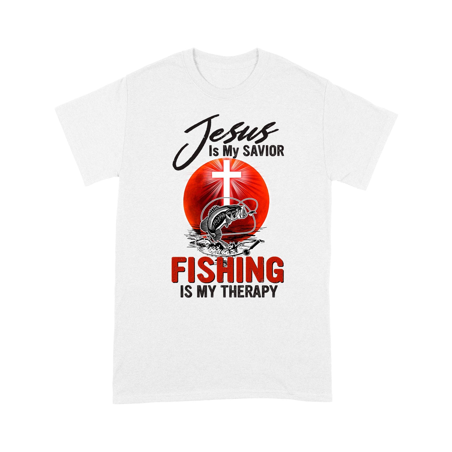 Jesus My Savior Fishing My Therapy Unisex Shirt T-Shirt NH10012201DH