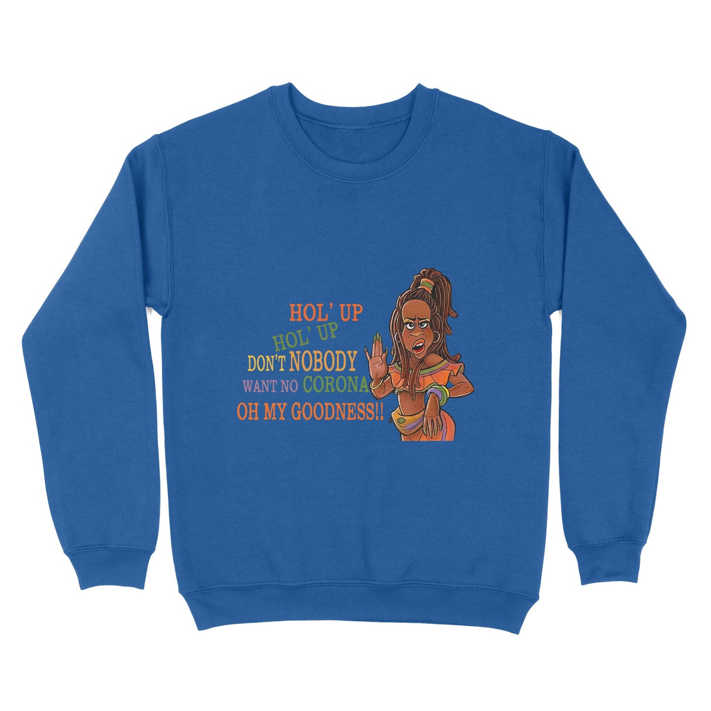 Vibecosy Don't Nobody Want No Corona Sweatshirt NTN17082103