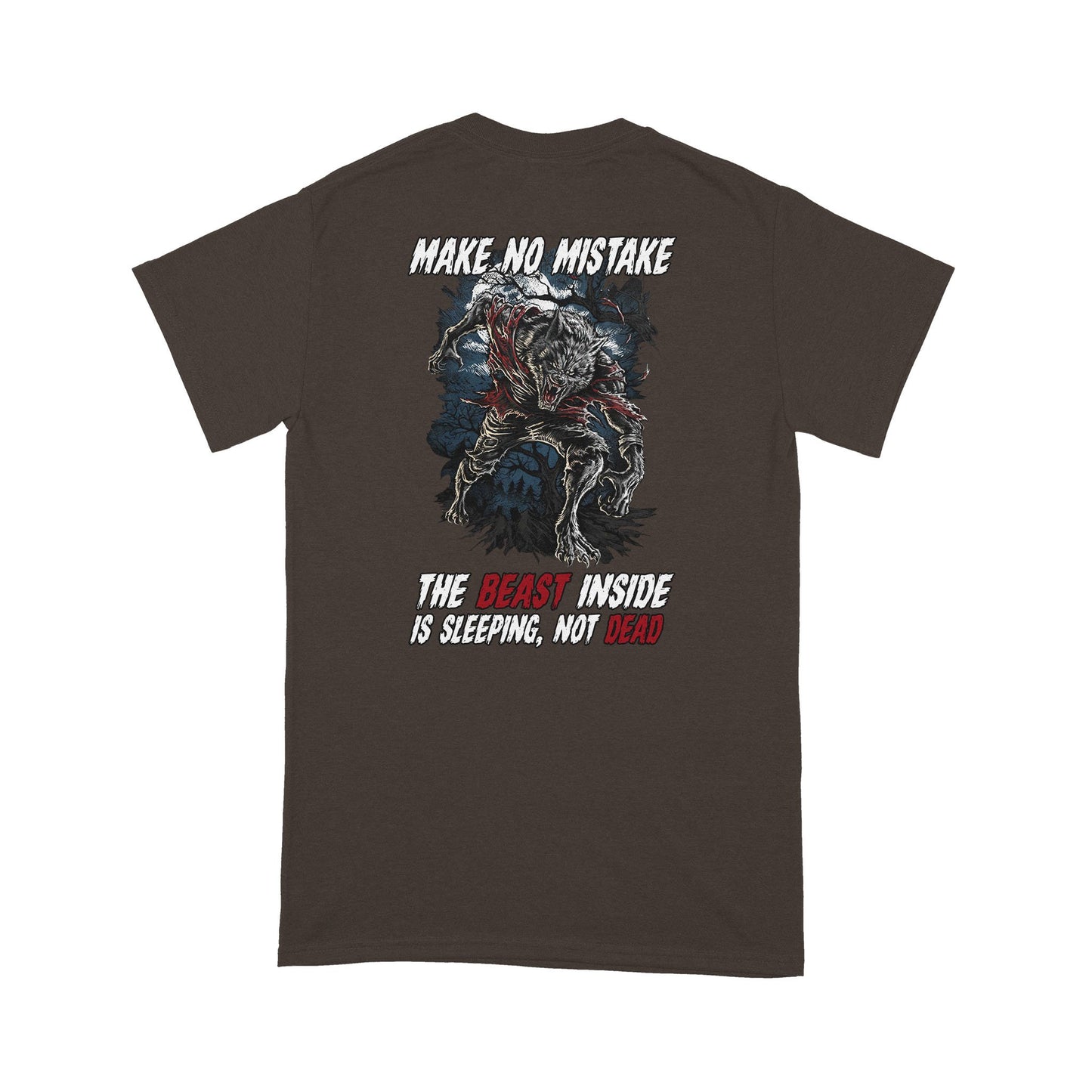 Make No Mistake, The Beast Inside Is Sleeping, Not Dead T-Shirt