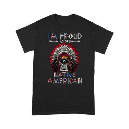 I'm Proud To Be a Native American  TSHIRT DD08012202