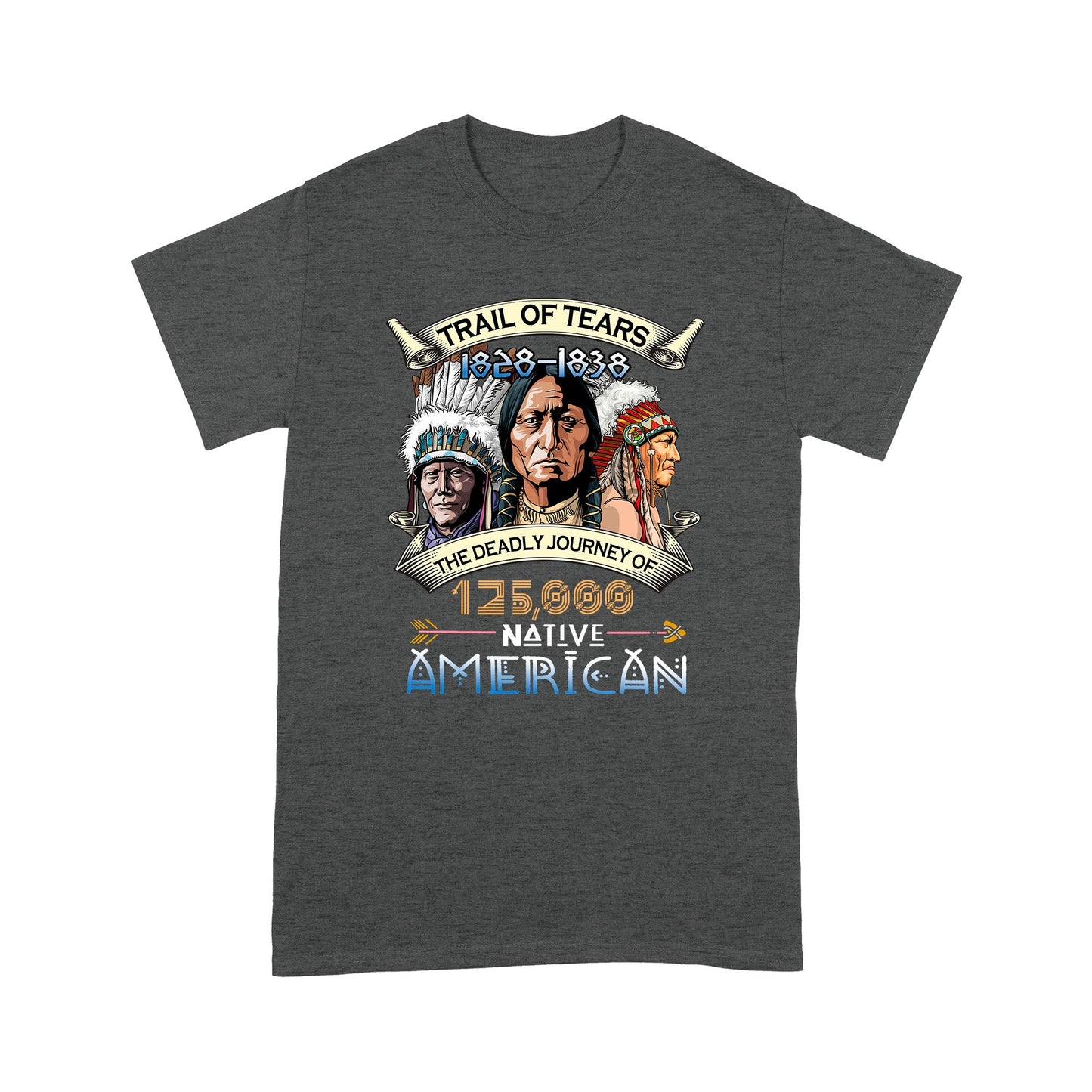 Trail of Tears The Deadly Journey of Native American Unisex Shirt NTN08012204