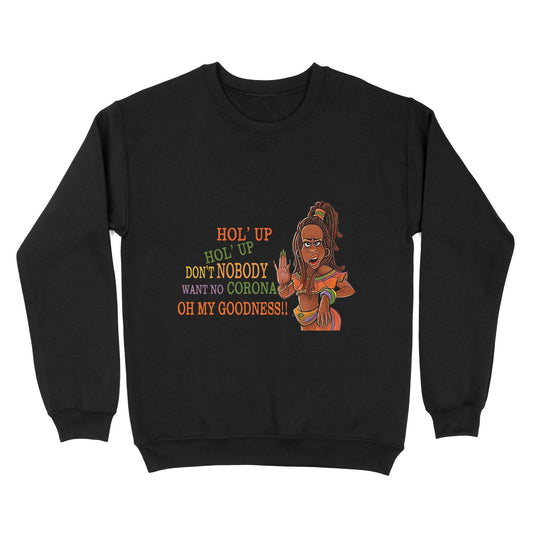 Vibecosy Don't Nobody Want No Corona Sweatshirt NTN17082103