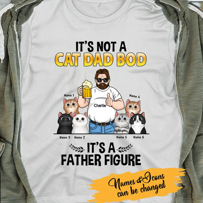 It's Not A Cat Dad Bod, It's A Father Figure Personalized T-Shirt