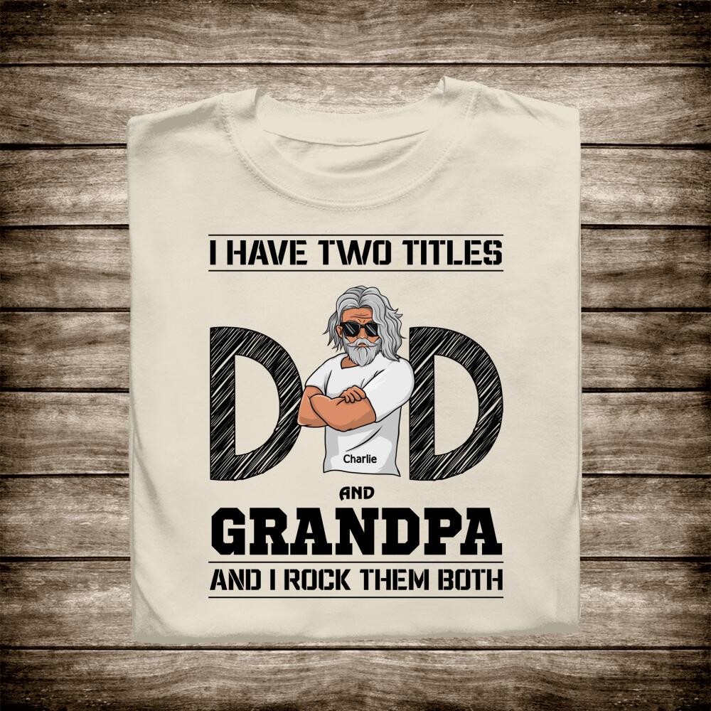 Dad and Grandpa, I Rock Them Both Personalized T-Shirt