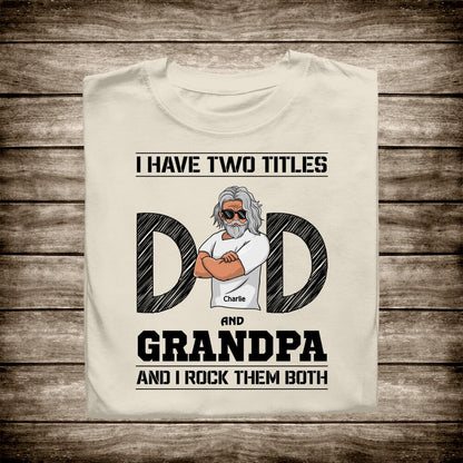 Dad and Grandpa, I Rock Them Both Personalized T-Shirt