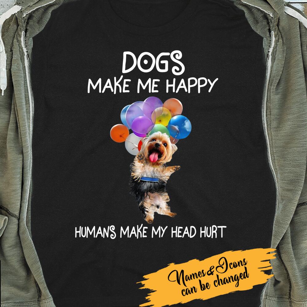Personalized T-shirt Dogs Make Me Happy Humans Make My Head Hurt