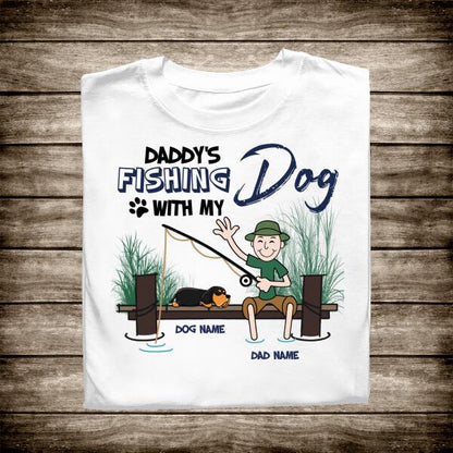 Daddy's Fishing With My Dog Personalized T-Shirt, Best Gift For Dad