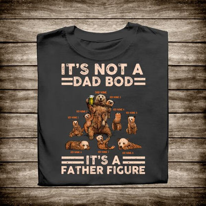 It's Not A Dad Bod Personalized T-shirt Amazing Gift For Father Bonus Dad