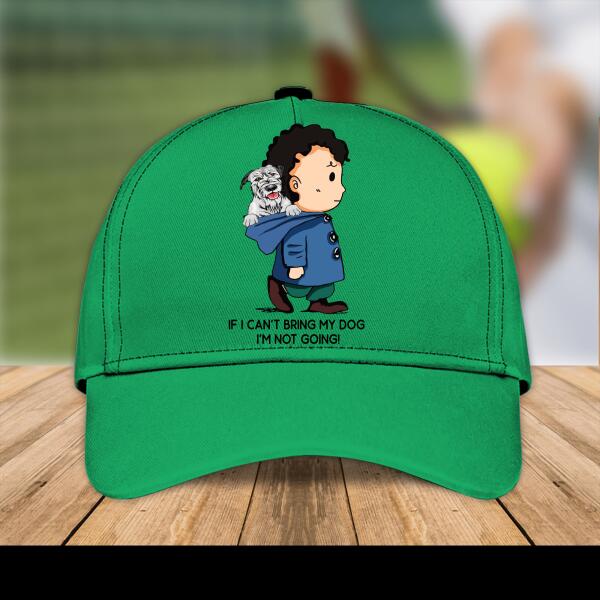 If I Can Not Bring My Dog I Will Not Go Personalized  3D Cap For Dog Lover