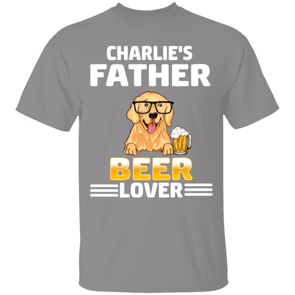 Dog Father Beer Lover Personalized T-shirt For Dog Lover Special Gift For Dad Papa