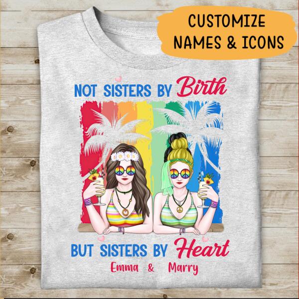 Not Sisters by Birth But Sisters By Heart Personalized T-shirt Amazing Gift For Friend