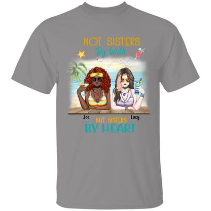 Not Sisters By Heart But Sisters By Birth Personalized T-shirt For You Friends