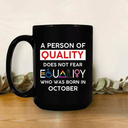 A Person Of Quality Does Not Fear Equality Personalized T-shirt, Best Gifts For Friends