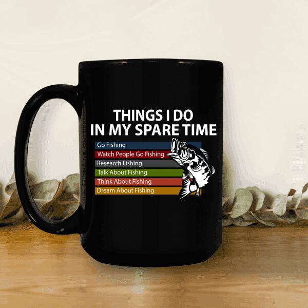 Things I Do In My Spare Time Funny Fishing Lovers T-Shirt, Mug, Best Gifts For Friends