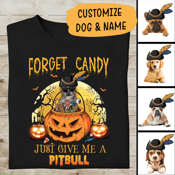 Forget Candy Just Give Me Personalized T-Shirt, Mug, Best Gifts For Dog Lovers And Halloween Occasion
