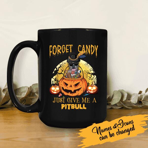 Forget Candy Just Give Me Personalized T-Shirt, Mug, Best Gifts For Dog Lovers And Halloween Occasion