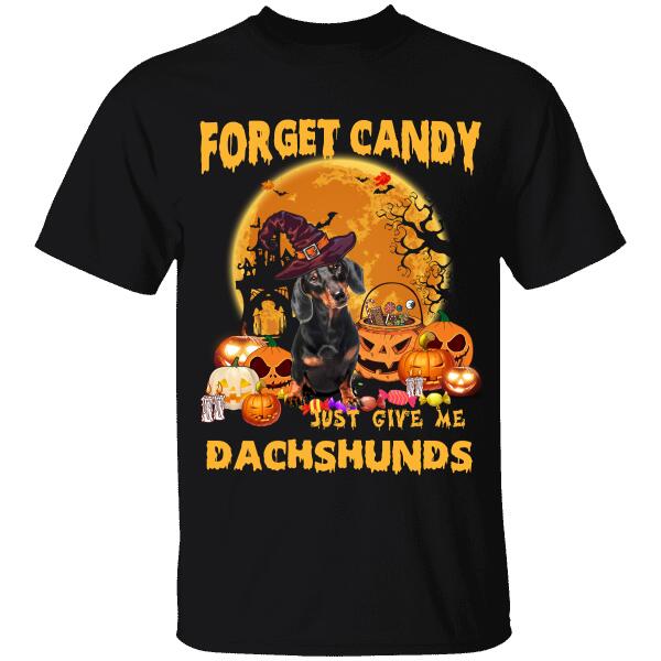 Forget A Candy Give Me - BLACK Dachshund Personalized T-shirt, Mug, Best Gifts For Dog Lovers And Halloween Occasion