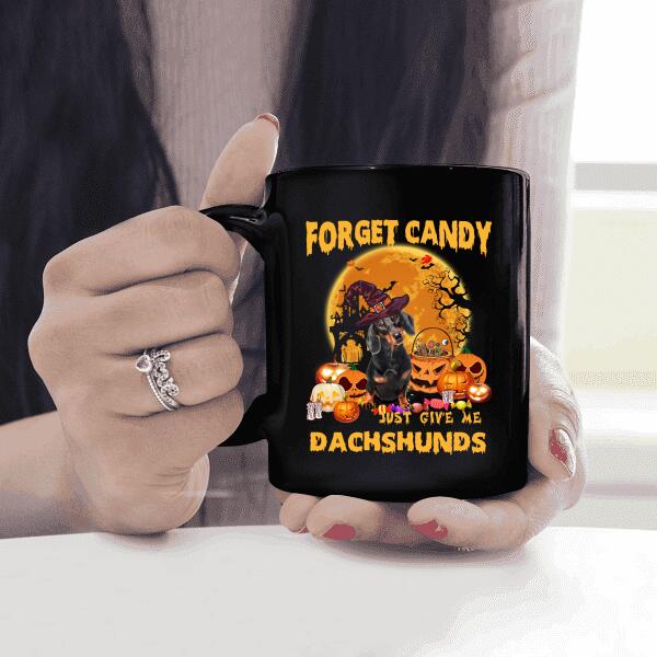 Forget A Candy Give Me - BLACK Dachshund Personalized T-shirt, Mug, Best Gifts For Dog Lovers And Halloween Occasion