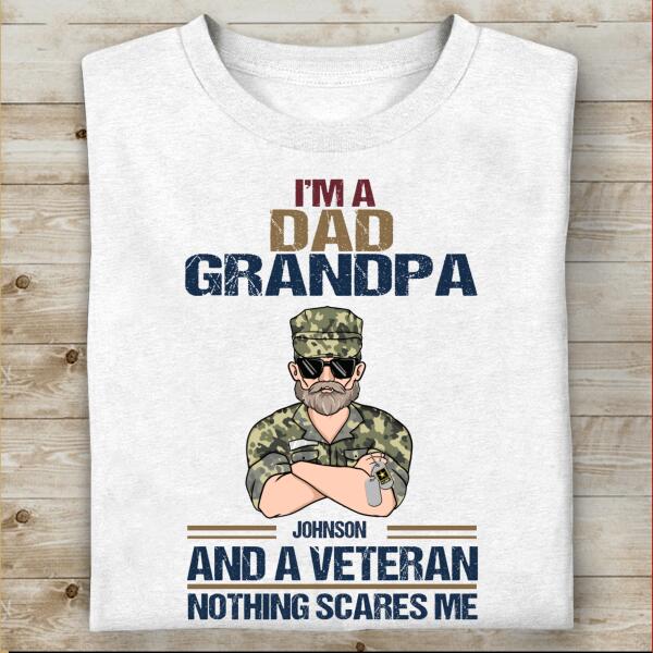 I'm A Dad, Grandpa, And A Veteran Nothing Scares Me Personalized T-shirt For Dad Papa Grandpa