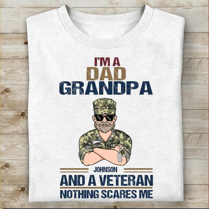 I'm A Dad, Grandpa, And A Veteran Nothing Scares Me Personalized T-shirt For Dad Papa Grandpa
